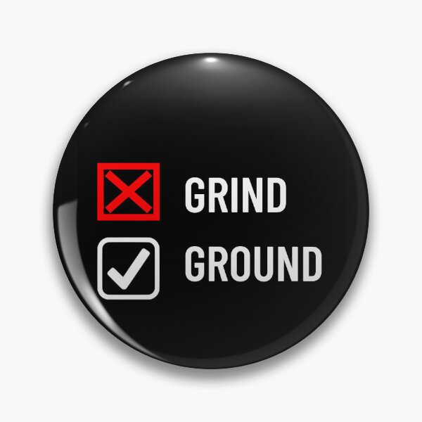Artikelvorschau, Neues Mantra GRIND vs GROUND entworfen und verkauft von unclejab.