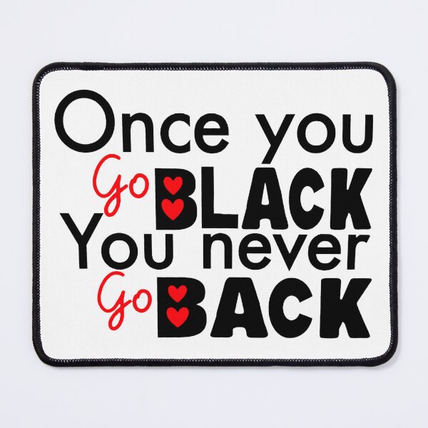 Item preview, Once You Go Black; designed and sold by StickerApe.