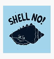 (S)HELL NO. Photographic Print