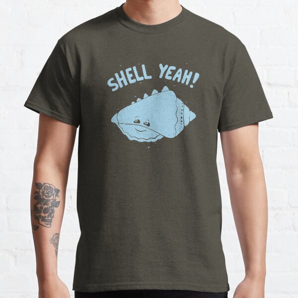 (S)HELL YEAH! Classic T-Shirt