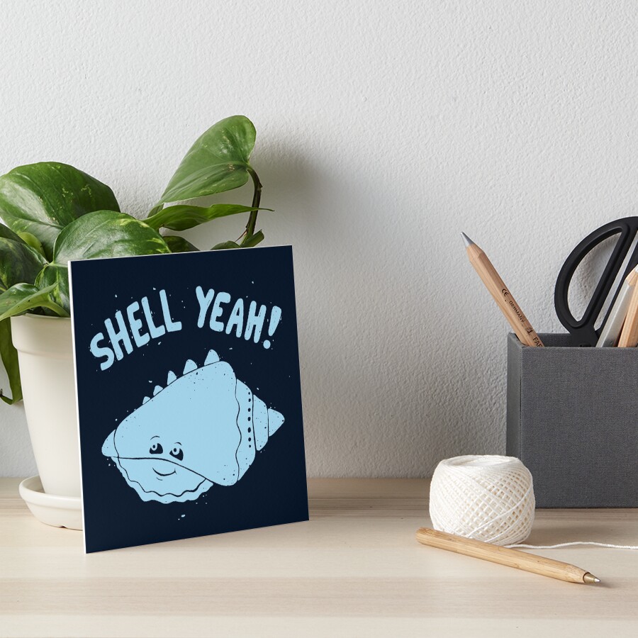 (S)HELL YEAH! Art Board Print