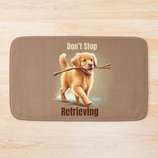 Item preview, Don’t Stop Retrieving Golden Retriever designed and sold by ChrisM63.