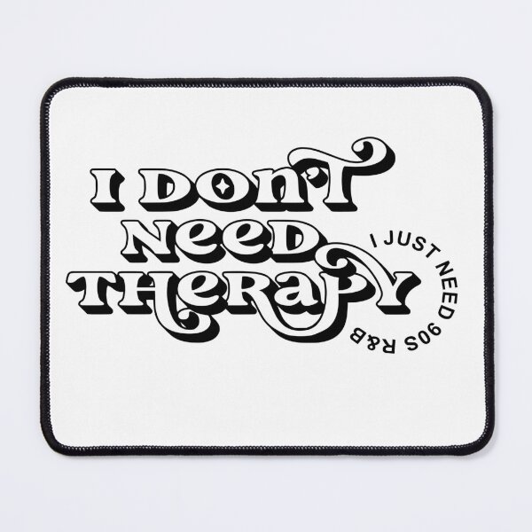 Item preview, I Don't Need Therapy designed and sold by TJR-Production.