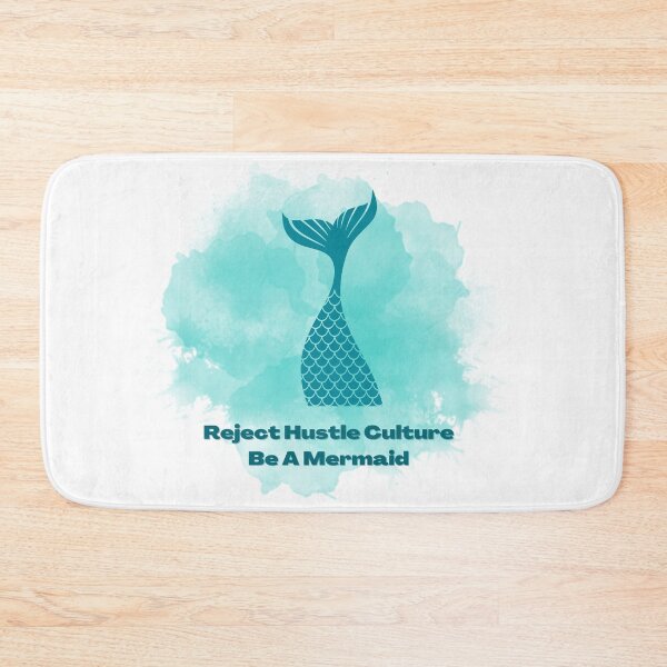 Item preview, Reject Hustle Culture - Be A Mermaid (Blue) designed and sold by T-WoodCreations.