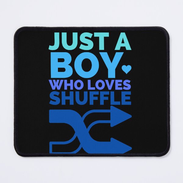 Item preview, Just A Boy Who Loves Shuffle designed and sold by Styler Design.