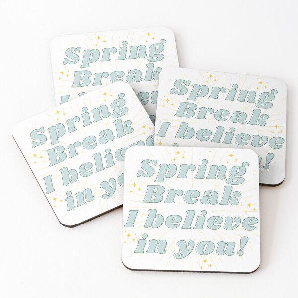 Item preview, Spring break, I believe in you! designed and sold by Expired-Altoids.