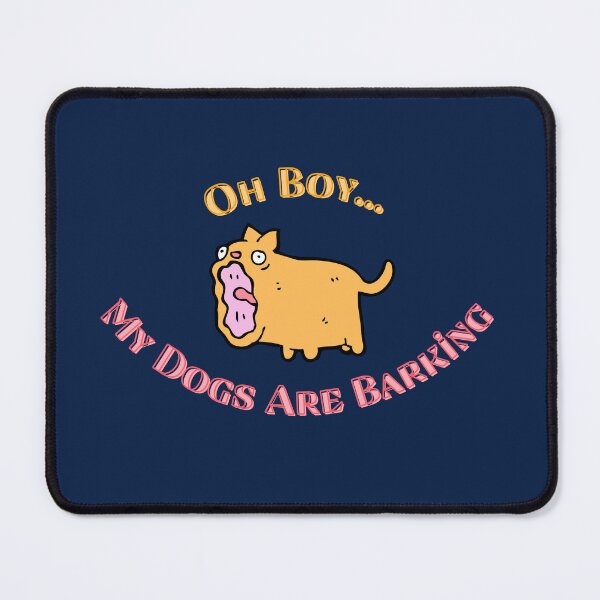 Item preview, Oh Boy My Dogs Are Barking designed and sold by FunnyFreak.