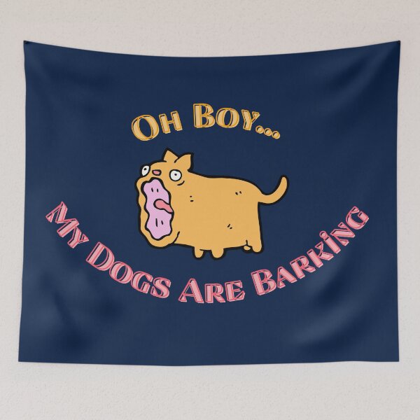 Item preview, Oh Boy My Dogs Are Barking designed and sold by FunnyFreak.