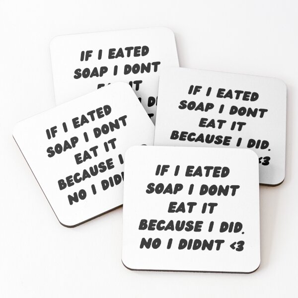 Item preview, if i eated soap designed and sold by leilaniferree.