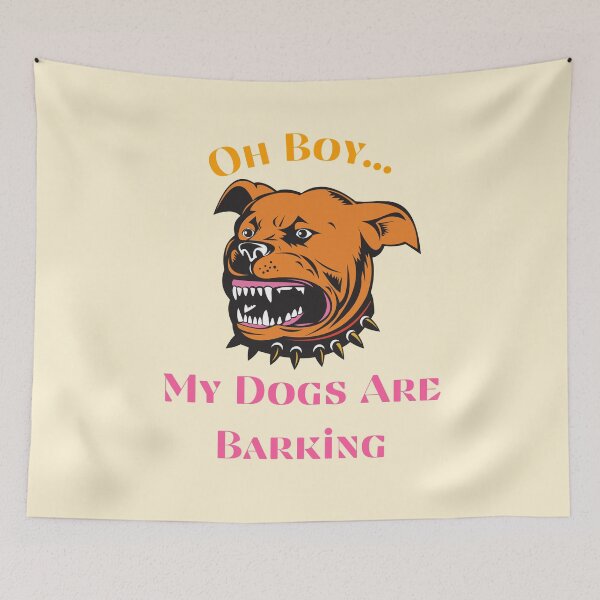 Item preview, Oh Boy My Dogs Are Barking designed and sold by FunnyFreak.