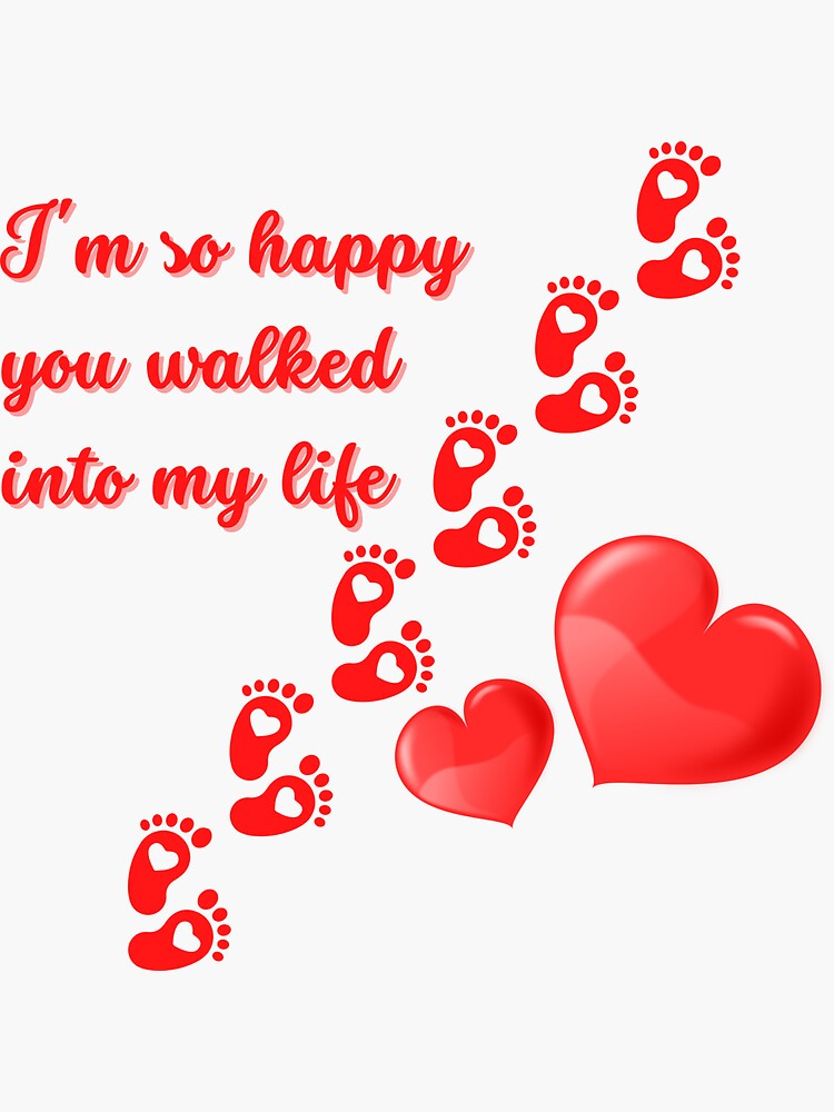 I'm so happy you walked into my life | Sticker