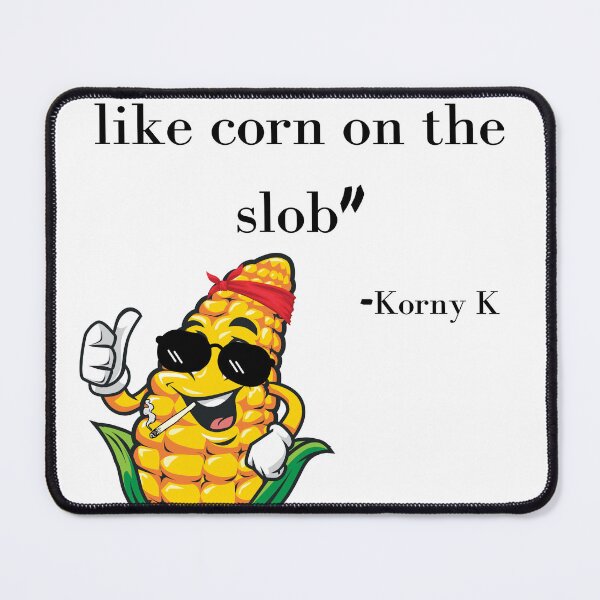 Item preview, Slob On My Knob Like Corn On The Cob designed and sold by SortaPrettyOk.