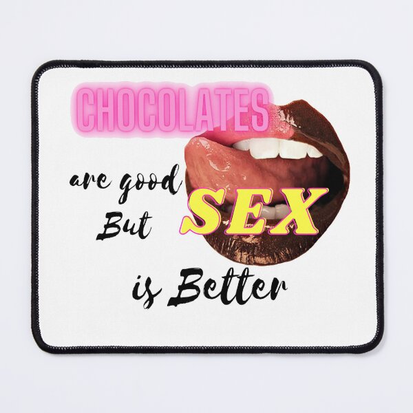 Item preview, Chocolates are good but Sex is better designed and sold by JAEdesignsPH.