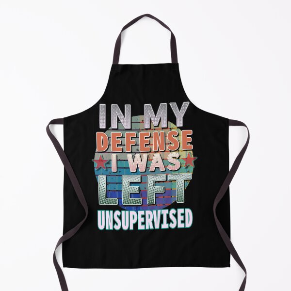 Item preview, In My Defense I Was Left Unsupervised. designed and sold by Dodern.