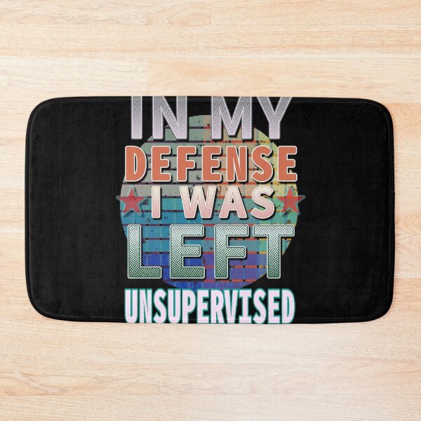 Item preview, In My Defense I Was Left Unsupervised. designed and sold by Dodern.