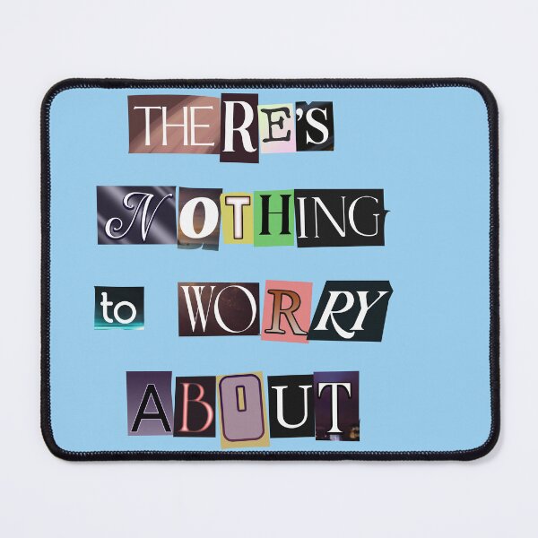 Item preview, There's Nothing to Worry About Fake Ransom Note Design designed and sold by StereoColors.