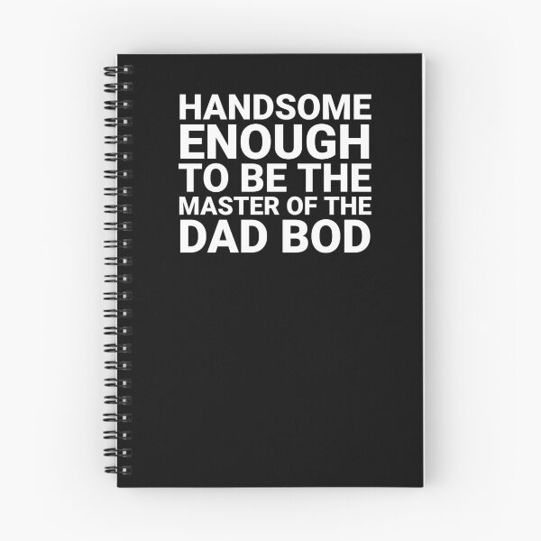 Item preview, Handsome Enough to Be the Master of the Dad Bod designed and sold by Christopher  McGuire.