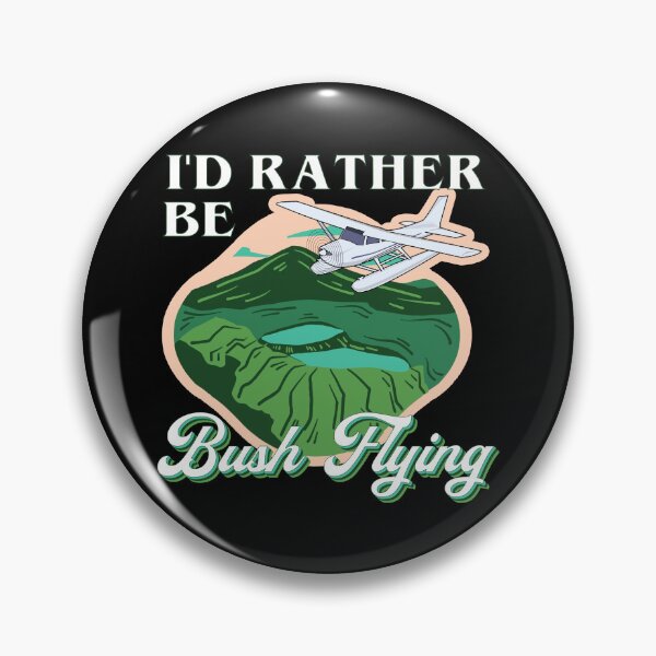 Item preview, I'd Rather Be Bush Flying designed and sold by SpicyAviator.