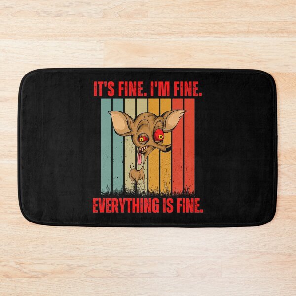 Item preview, It's Fine I'm Fine Everything Is Fine Dog designed and sold by RockBeeDesigns.