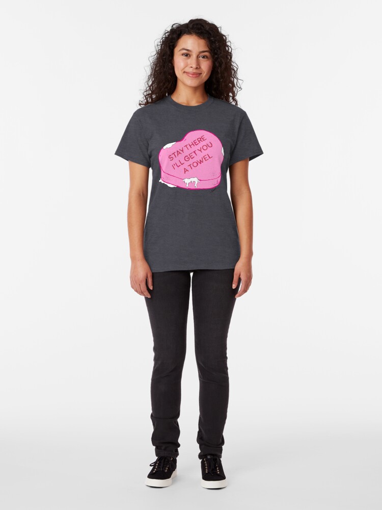 Alternative Ansicht von Bleib dort, ich hole dir ein Handtuch Classic T-Shirt
