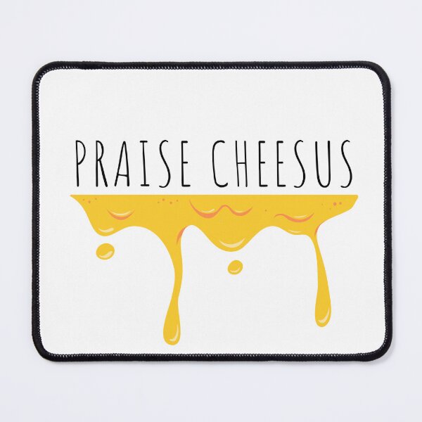 Item preview, Praise Cheesus with melting cheese designed and sold by FrescoNat.