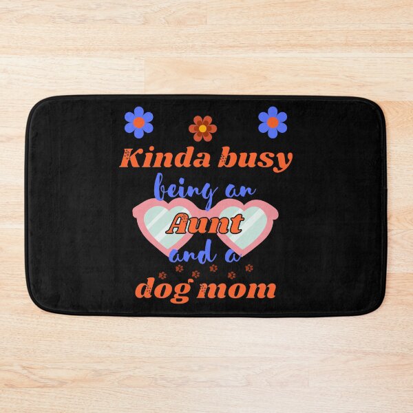 Item preview, Kinda busy being an aunt and dog mum - Funny aunt designed and sold by Rubi16.