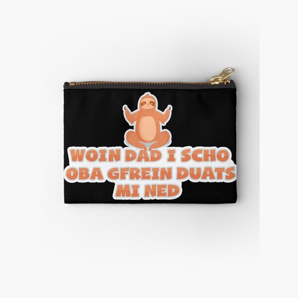 Item preview, Woin Dat I Scho Oba Gfrein Duats Mi Ned dialect designed and sold by StrongShirts.
