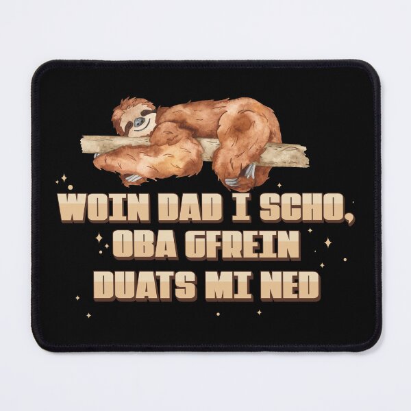 Item preview, Woin Dat I Scho Oba Gfrein Duats Mi Ned dialect designed and sold by StrongShirts.