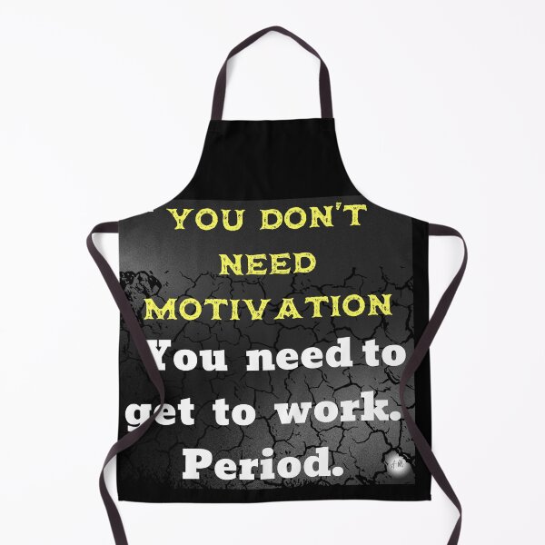 Item preview, Day 29 of the year: You don't need motivation designed and sold by BuddyBoots.