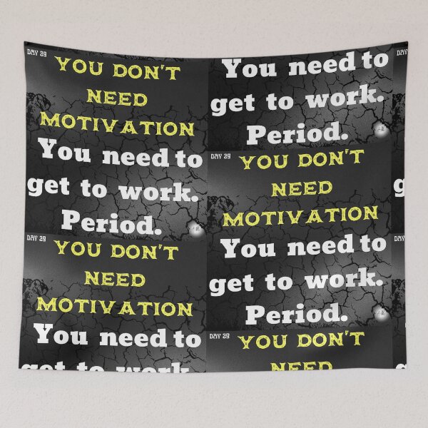 Item preview, Day 29 of the year: You don't need motivation designed and sold by BuddyBoots.