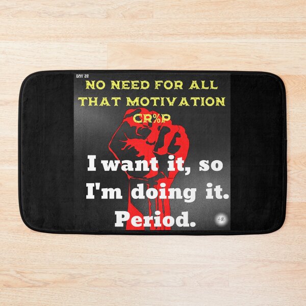 Item preview, Day 29 of the year: No need for all that motivation cr%p. designed and sold by BuddyBoots.