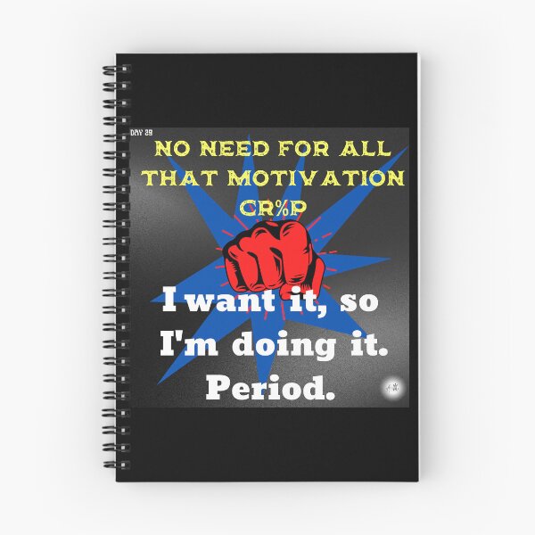 Item preview, Day 29 of the year: No need for all that motivation cr%p. designed and sold by BuddyBoots.