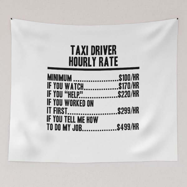 Item preview, funny Taxi Driver hourly rate - Funny Gift For Taxi Driver designed and sold by JakubkoJunak.