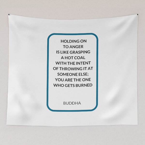 Item preview,  HOLDING ON  TO ANGER  IS LIKE GRASPING  A HOT COAL  WITH THE INTENT  OF THROWING IT AT SOMEONE ELSE;  YOU ARE THE ONE  WHO GETS BURNED designed and sold by Inspirationmotivation.