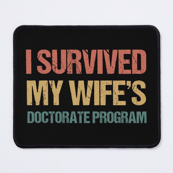 Item preview, Masters degree Gift: I Survived My Wifes Doctorate Program designed and sold by AMINE  ★★★★★.
