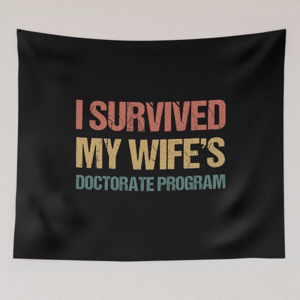 Item preview, Masters degree Gift: I Survived My Wifes Doctorate Program designed and sold by AMINE  ★★★★★.