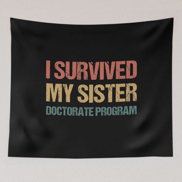 Item preview, Masters degree Gift: I Survived My Sister Doctorate Program designed and sold by AMINE  ★★★★★.