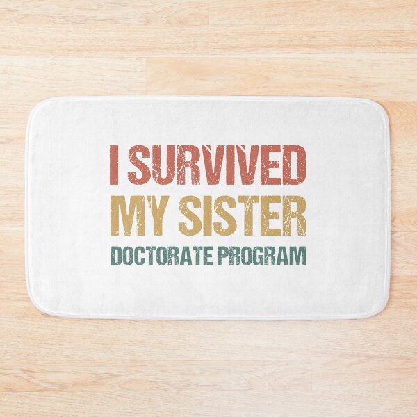 Item preview, Masters degree Gift: I Survived My Sister Doctorate Program designed and sold by AMINE  ★★★★★.