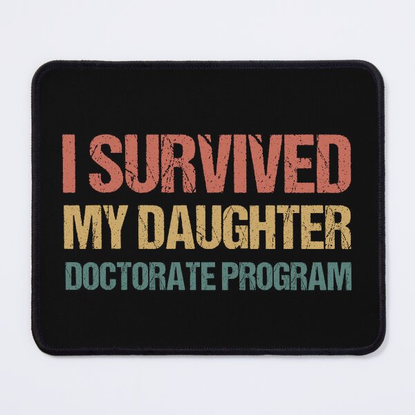 Item preview, Masters degree Gift: I Survived My Daughter Doctorate Program designed and sold by AMINE  ★★★★★.