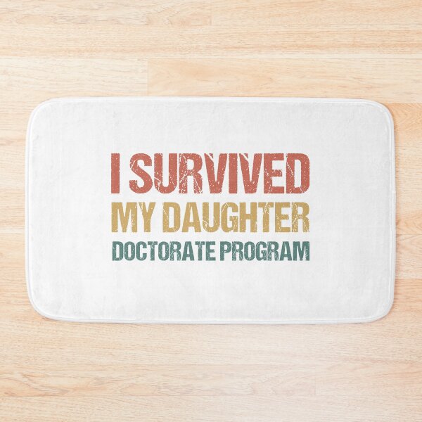 Item preview, Masters degree Gift: I Survived My Daughter Doctorate Program designed and sold by AMINE  ★★★★★.