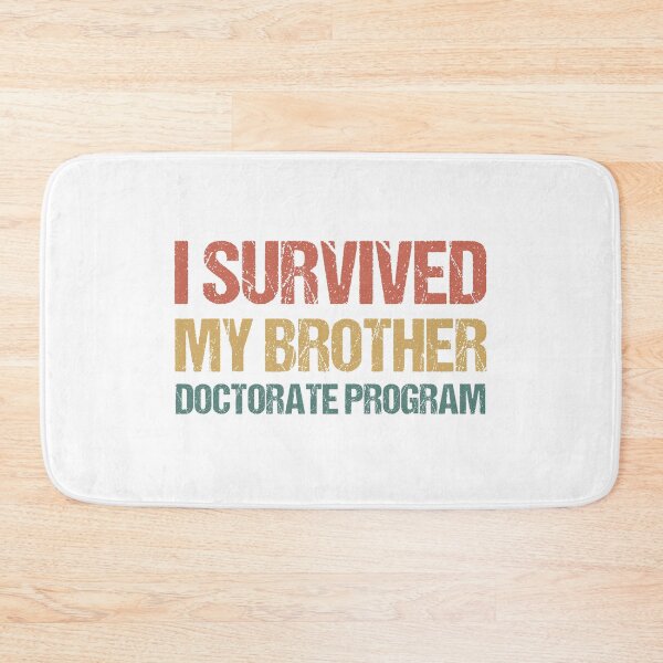 Item preview, Masters degree Gift: I Survived My Brother Doctorate Program designed and sold by AMINE  ★★★★★.