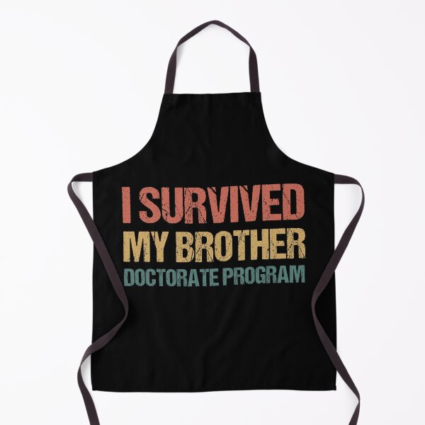 Item preview, Masters degree Gift: I Survived My Brother Doctorate Program designed and sold by AMINE  ★★★★★.