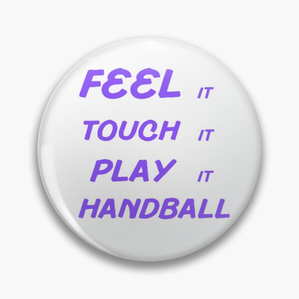 Item preview, Feel It Touch It Play It Handball designed and sold by Hammy97.