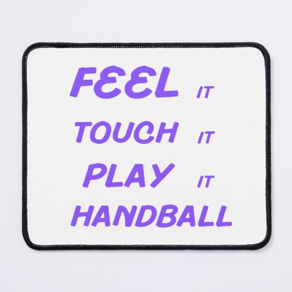Item preview, Feel It Touch It Play It Handball designed and sold by Hammy97.