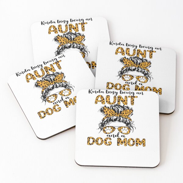Item preview, Kinda busy being an AUNT and a Dog mom-for dog lovers  designed and sold by loutfileo.