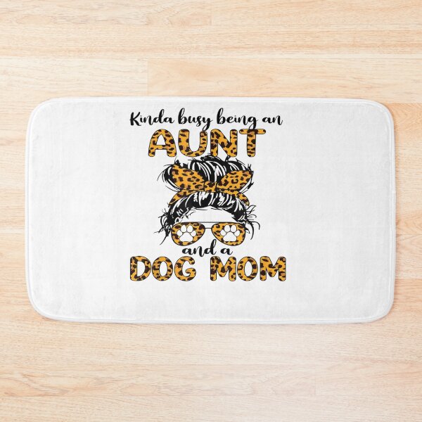 Item preview, Kinda busy being an AUNT and a Dog mom-for dog lovers  designed and sold by loutfileo.