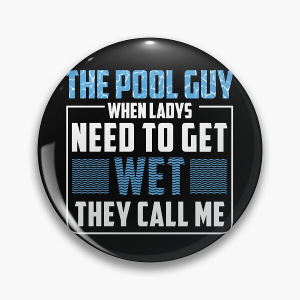 Item preview, When Ladys Need To Get Wet They Call Me Funny Pool Guy designed and sold by StrongShirts.