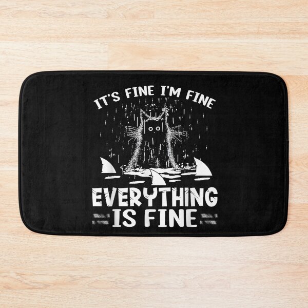 Item preview, IT'S FINE I'M FINE EVERYTHING IS FINE CAT FUNNY designed and sold by loutfileo.