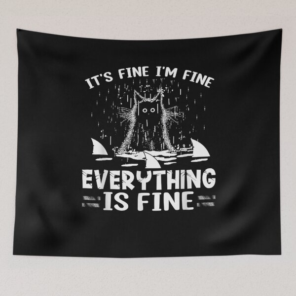 Item preview, IT'S FINE I'M FINE EVERYTHING IS FINE CAT FUNNY designed and sold by loutfileo.