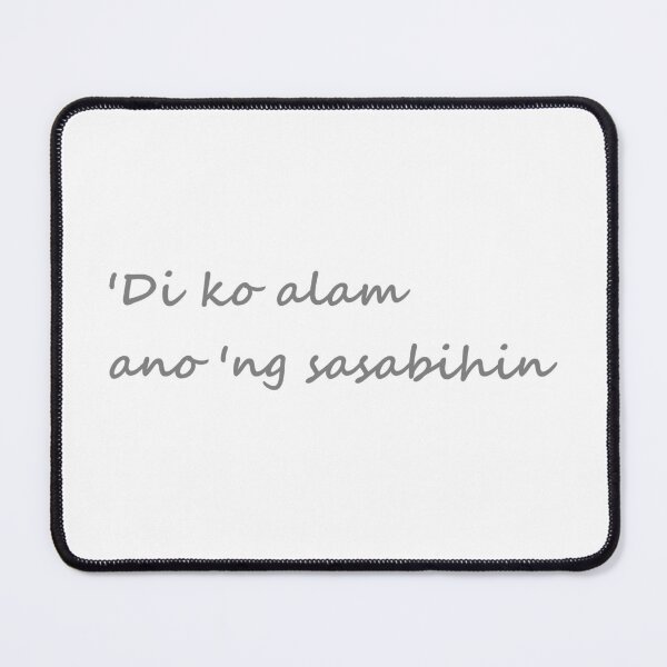Item preview, " 'Di ko alam ano'ng sasabihin " in Tagalog means " I don't know what to say " in English designed and sold by PabloBSanchez.